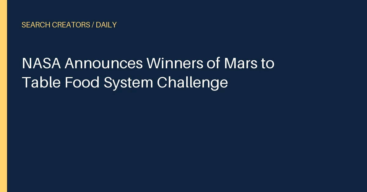 NASA Announces Winners of Mars to Table Food System Challenge