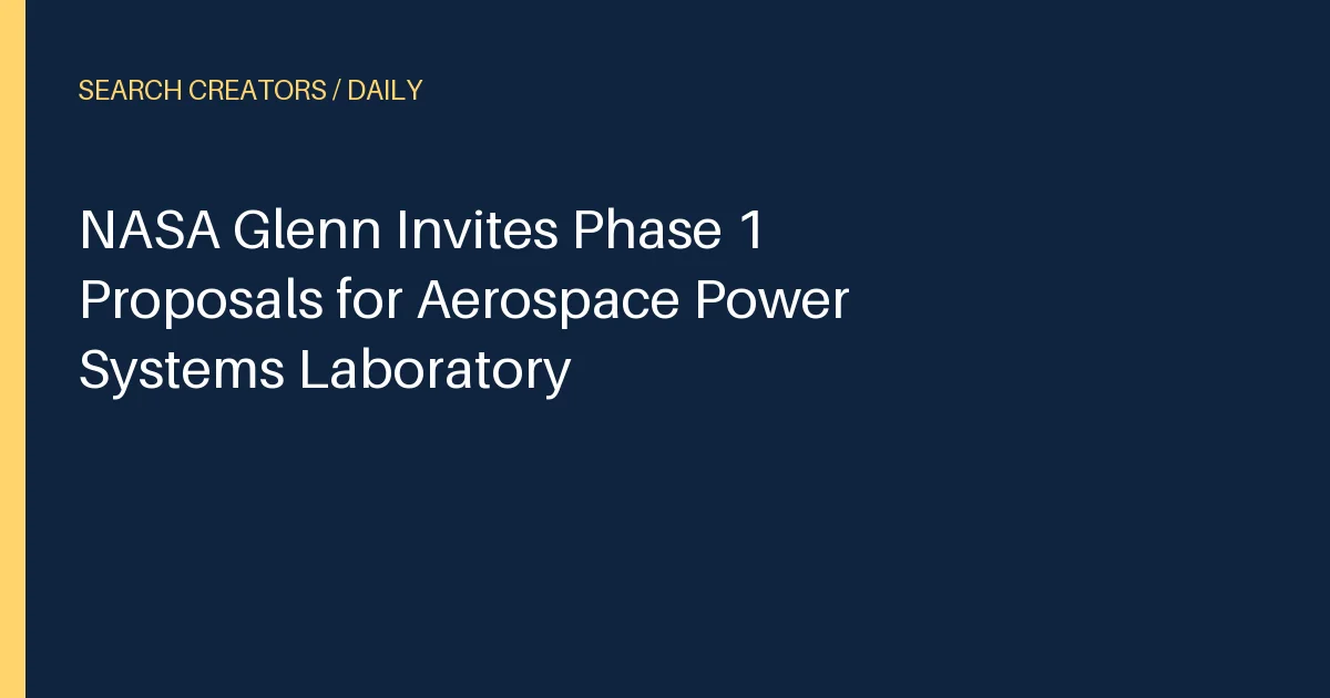 NASA Glenn Invites Phase 1 Proposals for Aerospace Power Systems Laboratory